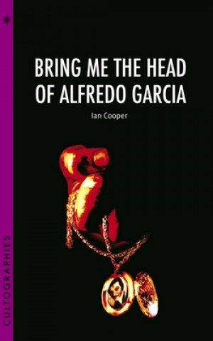 Kniha Bring Me the Head of Alfredo Garcia Ian Cooper