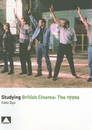 Könyv Studying British Cinema: 1990s Eddie Dyja