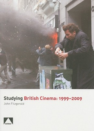 Kniha Studying British Cinema: 1999-2009 John Fitzgerald