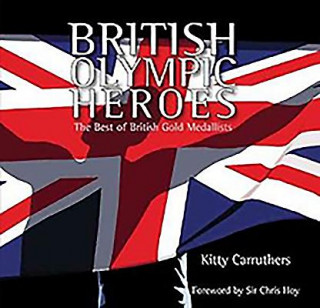 Kniha British Olympic Heroes Kitty Carruthers