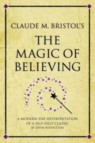 Kniha Claude M. Bristol's The Magic of Believing 