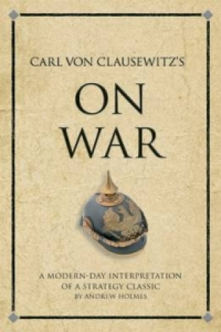 Kniha Carl Von Clausewitz's On War Andrew Holmes