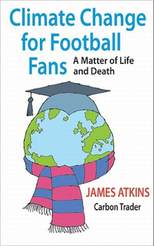 Buch Climate Change for Football Fans James Atkins