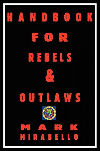 Książka Handbook for Rebels & Outlaws Mark Mirabello