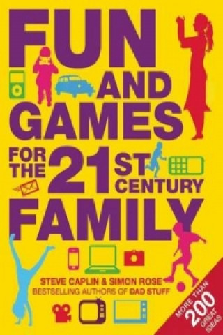 Carte Fun and Games for the 21st Century Family Steve Caplin