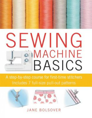 Könyv Sewing Machine Basics Jane Bolsover
