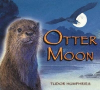 Книга Otter Moon Tudor Humphries