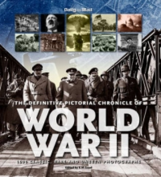 Książka Definitive Pictorial Chronicle of World War II Tim Hill
