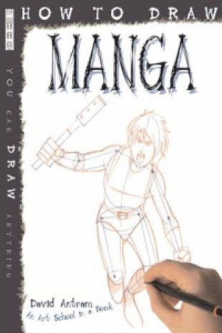 Książka How To Draw Manga David Antram