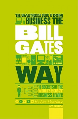 Carte Unauthorized Guide To Doing Business the Bill Gates Way Des Dearlove