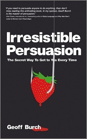 Kniha Irresistible Persuasion Geoffrey Burch