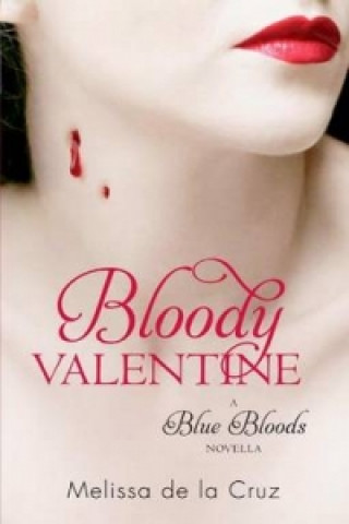 Kniha Bloody Valentine Melissa de la Cruz