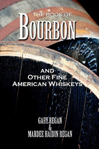 Livre Book of Bourbon and Other Fine American Whiskeys Gary Regan