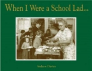 Kniha When I Were a School Lad... Andrew Davies