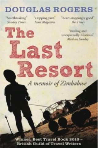 Książka Last Resort: A Memoir of Zimbabwe Douglas Rogers