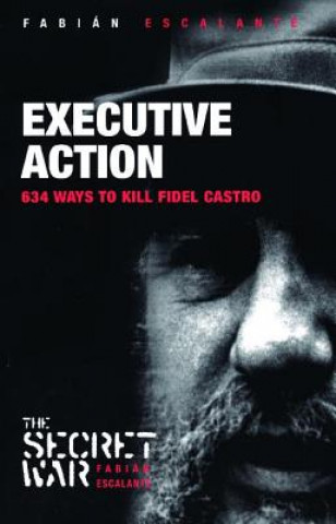 Knjiga Executive Action Fabian Escalante