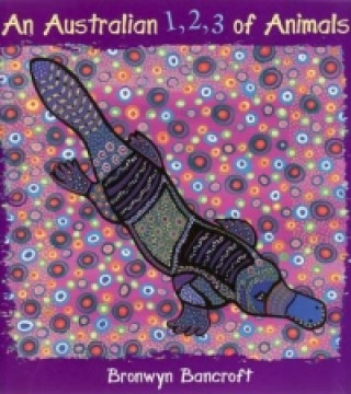 Kniha Australian 1,2,3 of Animals Bronwyn Bancroft