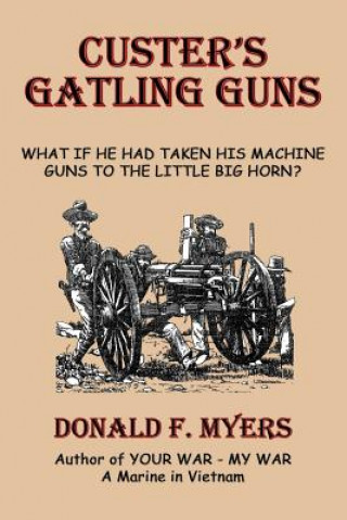 Buch Custer's Gatling Guns Donald F. Myers