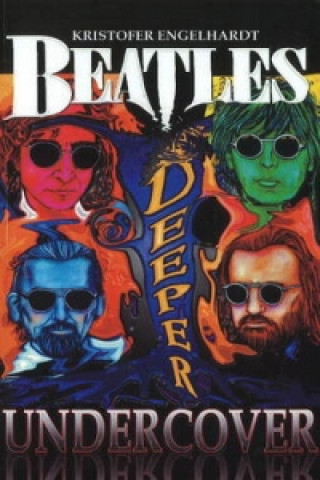 Livre Beatles Deeper Undercover Kristofer Engelhardt