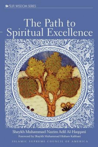 Knjiga Path to Spiritual Excellence Shaykh Adil Al-Haqqani