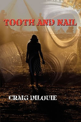 Kniha Tooth and Nail Craig Dilouie