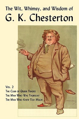 Könyv Wit, Whimsy, and Wisdom of G. K. Chesterton, Volume 2 G. K. Chesterton