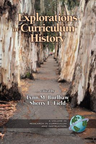 Kniha Explorations in Curriculum History Research Lynn