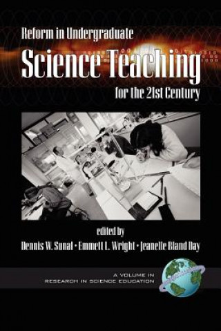 Książka Reform in Undergraduate Science Teaching for the 21st Century Dennis W. Sunal