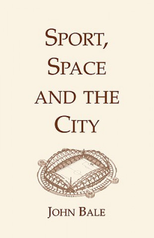 Könyv Sport, Space and the City John