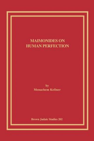 Könyv Maimonides on Human Perfection Menachem