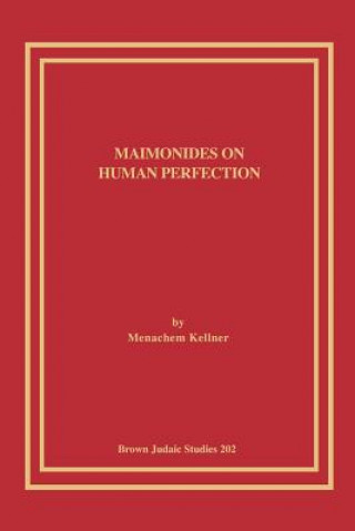 Libro Maimonides on Human Perfection Menachem