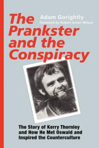 Kniha Prankster and the Conspiracy Adam Gorightly