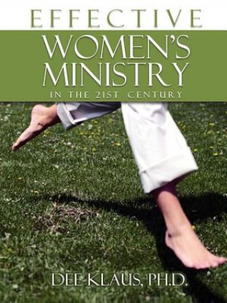 Kniha Effective Women's Ministry in the 21st Century Dee Klaus
