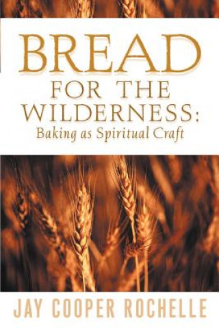 Kniha Bread for the Wilderness Jay Cooper Rochelle