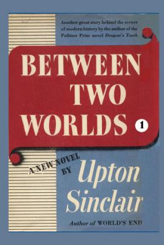 Carte Between Two Worlds I Upton Sinclair