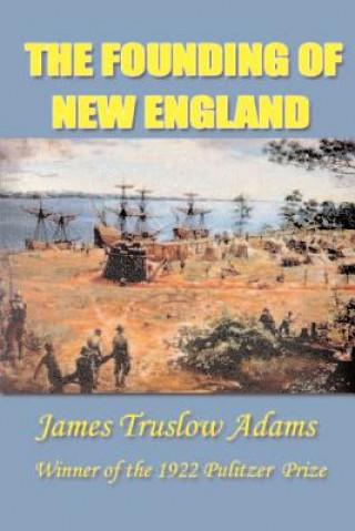 Książka Founding of New England James Truslow Adams