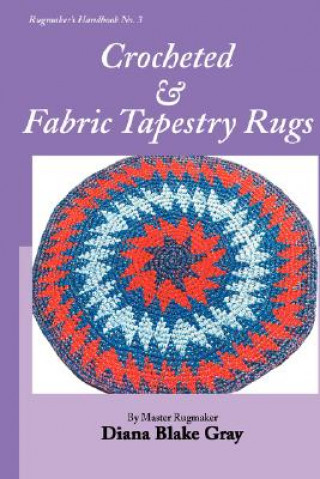 Libro Crocheted and Fabric Tapestry Rugs Diana Blake Gray