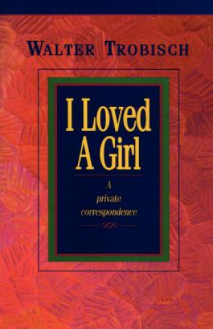 Könyv I Loved a Girl Walter Trobisch