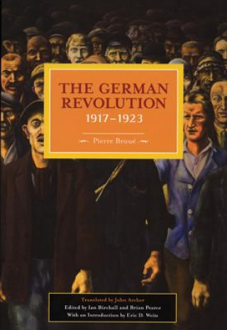 Könyv German Revolution, 1917-1923 Pierre Broue