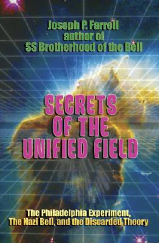 Könyv Secrets of the Unified Field Joseph Farrell