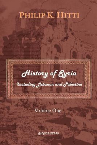 Book History of Syria Including Lebanon and Palestine Philip K. Hitti