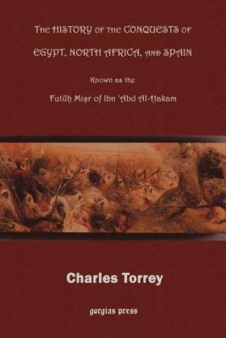 Książka History of the Conquest of Egypt, North Africa and Spain Ibn Abd Al- Hakam