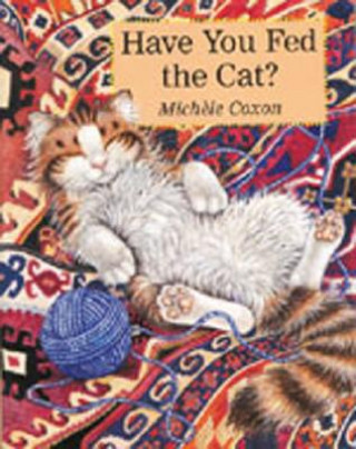 Knjiga Have You Fed the Cat? Michele Coxon