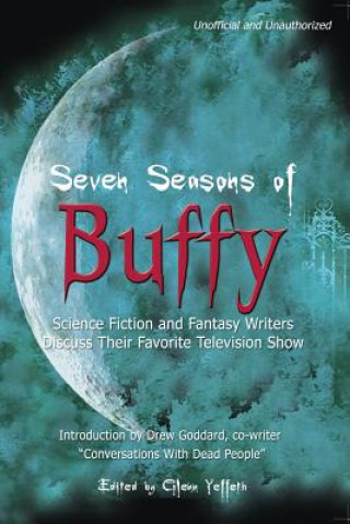 Kniha Seven Seasons of Buffy Glenn Yeffeth