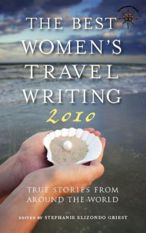 Könyv Best Women's Travel Writing 2010 
