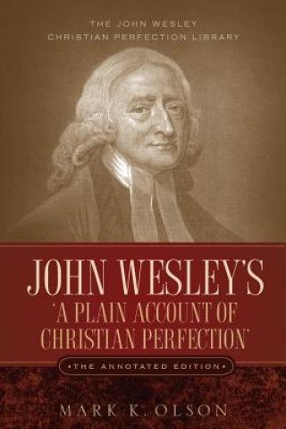 Kniha John Wesley's 'A Plain Account of Christian Perfection.' The Annotated Edition. John Wesley