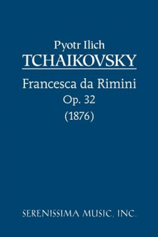Könyv Francesca da Rimini, Op.32 Peter Ilich Tchaikovsky