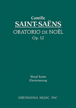 Könyv Oratorio de Noel, Op.12 Camille Saint-Saens