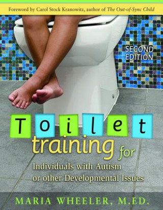 Книга Toilet Training for Individuals with Autism and Related Disorders Maria Wheeler