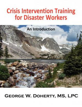 Knjiga Crisis Intervention Training for Disaster Workers George W. Doherty